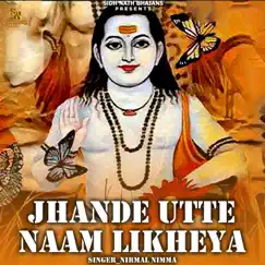 Jhande Utte Naam Likheya - Single by Nirmal Nimma album reviews, ratings, credits