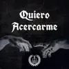 Quiero Acercarme - Single album lyrics, reviews, download