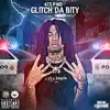 Glitch Da Bity album lyrics, reviews, download