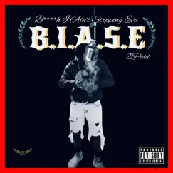 B.I.A.S.E (Bitch I Aint Stopping Ever) - Single by 2Paid album reviews, ratings, credits