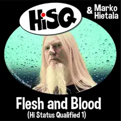 Flesh and Blood - Single by HiSQ & Marko Hietala album reviews, ratings, credits