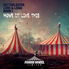 Move It Like This - Single by Gettoblaster, Love & Logic & Born I Music album reviews, ratings, credits