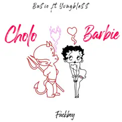 Cholo Barbie (feat. YVNGBLE$$ & F*****y) Song Lyrics