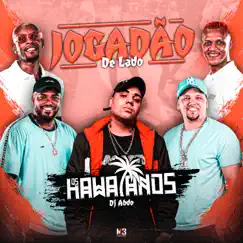 Jogadão De Lado - Single by Os Hawaianos & Dj Abdo album reviews, ratings, credits