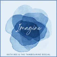 Imagine - Single by The Tambourine Social & Kath Bee album reviews, ratings, credits