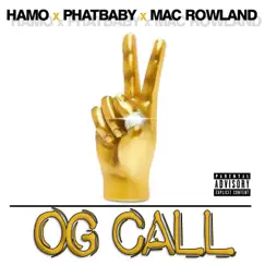 OG Call (feat. Phatbaby & Mac Rowland) - Single by Gmob Hamo album reviews, ratings, credits