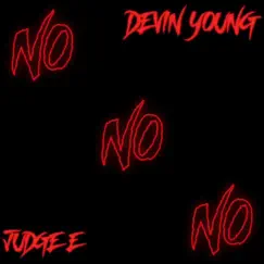 No No No (feat. Judge E) - Single by Devin Young album reviews, ratings, credits