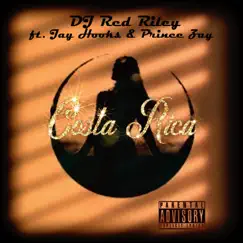 Costa Rica (feat. Prince Zay & Jay Hooks) [R&B remix] - Single by DJ Red Riley album reviews, ratings, credits