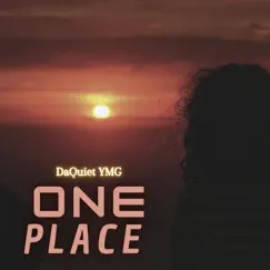 One Place - Single by DaQuiet YmG album reviews, ratings, credits