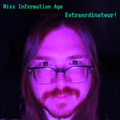 Extraordinateur! by Miss Information Age album reviews, ratings, credits