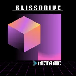 B l I S S D R I v E - Single by METANIC album reviews, ratings, credits