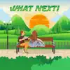 What Next! (feat. Audrey Valentina) - Single album lyrics, reviews, download