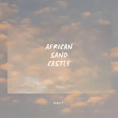 African Sand Castle Song Lyrics