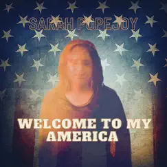 Welcome to My America - Single by Sarah Popejoy album reviews, ratings, credits