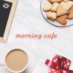 Morning Cafe (feat. MoppySound) by ALL BGM CHANNEL album reviews, ratings, credits