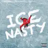 Ice Nasty - Single album lyrics, reviews, download