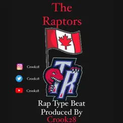 The Raptors - Single by Crook28 album reviews, ratings, credits