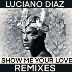 Show Me Your Love (Soft & Deep Remix) Song Lyrics