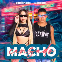 Macho Cansado (feat. Milly Explosão) Song Lyrics