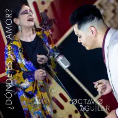 ¿Dónde Estás, Amor? (feat. Astrid Hadad) - Single by Octavio Aguilar album reviews, ratings, credits