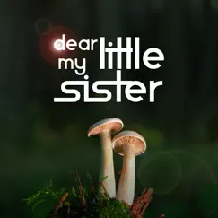 Dear My Little Sister - Single by ChilledLab album reviews, ratings, credits