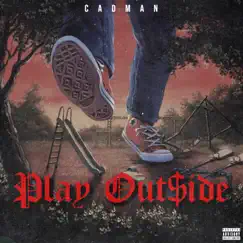 Play Outside - Single (feat. Lazie Locz) - Single by Cadman album reviews, ratings, credits
