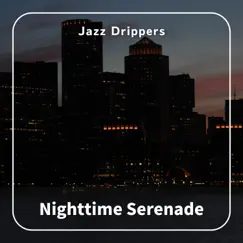 Nighttime Serenade by Jazz Drippers album reviews, ratings, credits