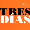 Tres Días - Single album lyrics, reviews, download