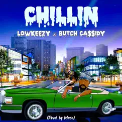Chillin' - Single by LowKeezy & Butch Cassidy album reviews, ratings, credits