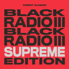 Black Radio III (Supreme Edition) by Robert Glasper album reviews, ratings, credits