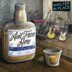 Shelter in Place - Single by Ain't from Here album reviews, ratings, credits