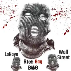 Bang (feat. LaNaya & Wall Street) - Single by Rich Bag album reviews, ratings, credits