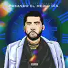 Pasando el Medio Día - Single album lyrics, reviews, download