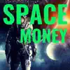 Space Money album lyrics, reviews, download