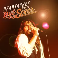 Heartaches - EP by Bob Seger & Bob Seger & The Silver Bullet Band album reviews, ratings, credits