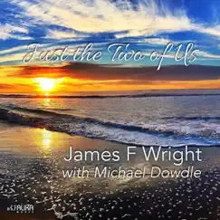 Just the Two of Us (feat. Michael Dowdle) - Single by James F. Wright album reviews, ratings, credits