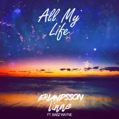 All My Life (feat. Babz Wayne) [Radio Edit] Song Lyrics