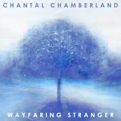 Wayfaring Stranger - Single by Chantal Chamberland album reviews, ratings, credits