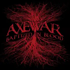Baptized In Blood - Single by AxeWar album reviews, ratings, credits