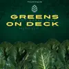 Greens On Deck album lyrics, reviews, download