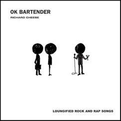 OK Bartender by Richard Cheese album reviews, ratings, credits