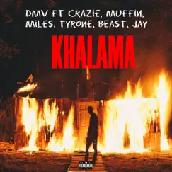 Khalama (feat. Crazie, Muffin, Miles, Tyrone, Beast, Jay) Song Lyrics