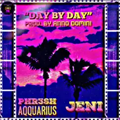 Day by Day (feat. Jeni) - Single by Phr3sh Aqquarius album reviews, ratings, credits