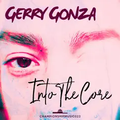 Into the Core - Single by Gerry Gonza album reviews, ratings, credits