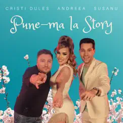 Pune-Ma La Story - Single by Cristi Dules, Andreea & Susanu album reviews, ratings, credits