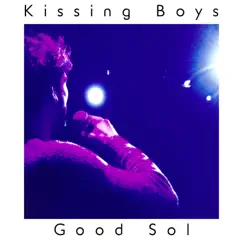 Kissing Boys - Single by Good Sol album reviews, ratings, credits