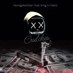 Crutches (feat. King D Havic) - Single by YoungMailStar album reviews, ratings, credits