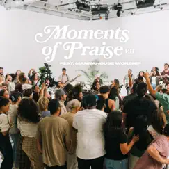Moments of Praise, Vol. 2 by Mannahouse Worship album reviews, ratings, credits