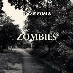 Zombies - Single by Rose Bomb album reviews, ratings, credits