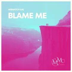 Blame Me - Single by Mismatch (UK) album reviews, ratings, credits